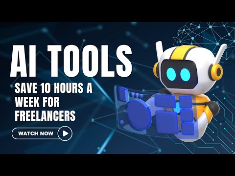 AI Tools That Save 10 Hours a Week for Freelancers