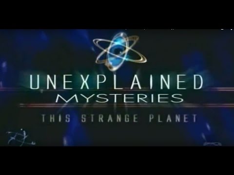 UNEXPLAINED MYSTERIES - THIS STRANGE PLANET - Paranormal and Supernatural (full documentary)
