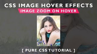Css Image Hover Effects - Image Zoom On Mouse Hover - Html Css Tutorials For Beginners