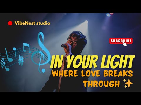 🎵 In Your Light – Emotional Love Song | Where Love Breaks Through 💫 (Official Music Video)