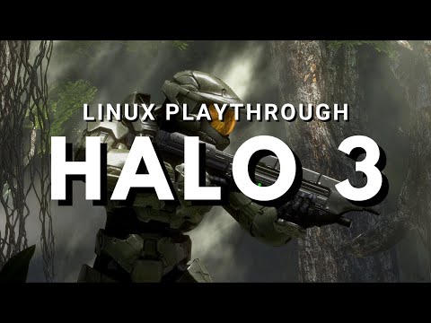 Halo 3 Linux Playthrough Part 1