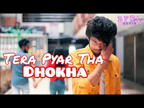 Tera Pyar Tha Dhokha | New Release Breakup song | Broken Heart Song | BYRL MUSIC