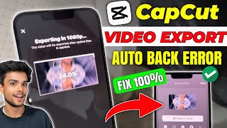 CapCut Video Export Back Problem Solution 2026 ✅ | CapCut Video Export Auto Back Problem Fix 100% 