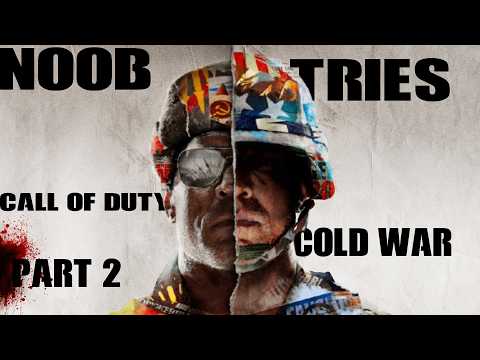 Noob Trying Call Of Duty Black Ops Cold war PT2