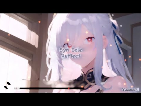 Nightcore - Reflect (Syn Cole)