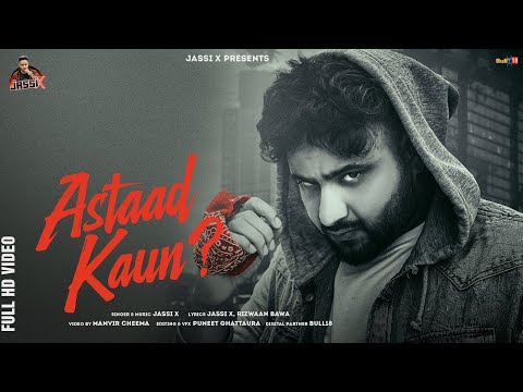 Astaad Kaun (Full Video) | Jassi X | Latest Punjabi Songs 2022