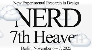 NERD 7th Heaven – New Experimental Research in Design Conference, November 6th |  Berlin