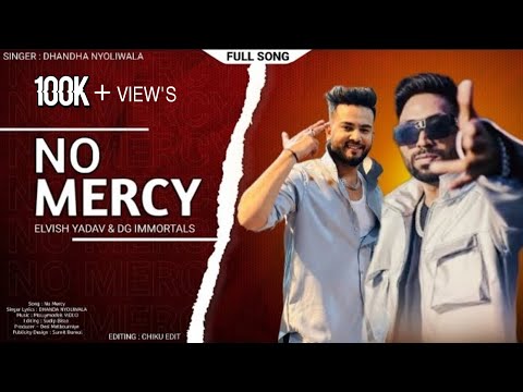 NO MERCY : ELVISH YADAV | DG IMMORTALS | LOVE KATARIA | DHANDA NYOLIWALA | LATEST HARYANVI SONG 2023
