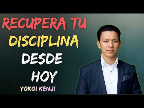 HOW TO REGAIN YOUR DISCIPLINE When You've Already Lost It | Yokoi Kenji Motivation to Start Over