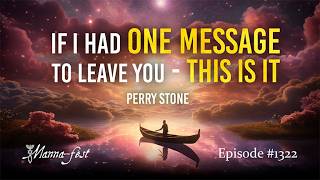 If I Had One Message To Leave You - This Is It | Episode 1322 | Perry Stone