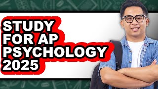 How to Study for AP Psychology 2025 - Easy Guide