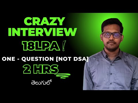 18 LPA CRAZY INTERVIEW EXPERIENCE | IN TELUGU | 2024