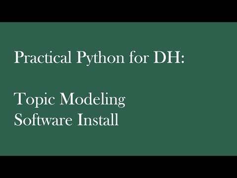 Practical Python for DH: Topic Modeling Software Install