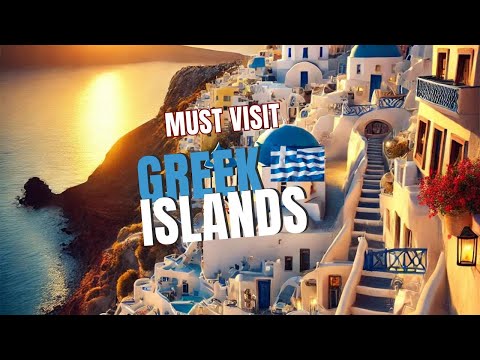 MUST VISIT Greek Islands of 2024