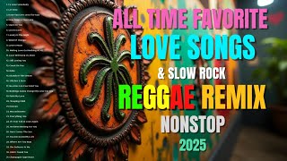 REGGAE MUSIC MIX 2025 🎸 NEW REGGAE LOVE SONGS 🔔 ALL TIME FAVORITE REGGAE SONGS 2025