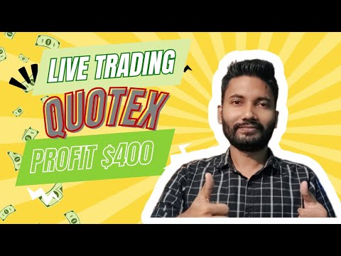 |QUOTEX LIVE TRADING| Profit $400
