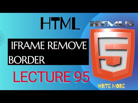 HTML 5 | HTML Lecture 95 | HTML Iframe Remove border