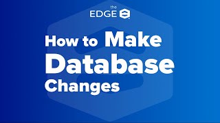 How To Make Database Changes in the Database | The EDGE Version 12