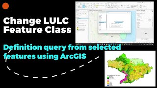 Filter your LULC Feature Class by default using Definition Query. Tips & Tricks in GIS.