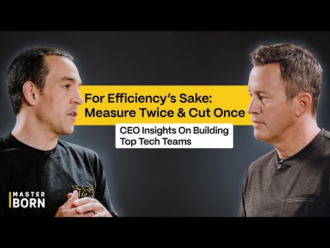 For Efficiency’s Sake: Measure Twice & Cut Once