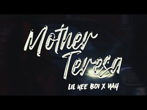 Lil Kee Boi ft NAY - Mother Teresa ( official music video )