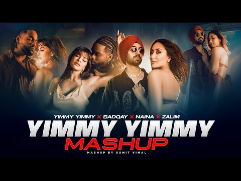 Yimmy Yimmy X Naina - Mashup | Ke Janam Pyaar Tumse Hai | Latest Punjabi Mashup 2024