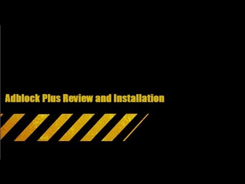 Adblock Plus Review and Installation