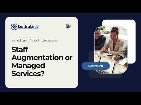 Staff Augmentation or Managed Services? Simplifying Your IT Decisions