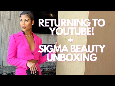 I'M RETURNING TO YOUTUBE! +  Sigma Beauty Unboxing