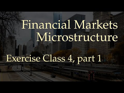 Exercise class 4, part 1 (Financial Markets Microstructure)