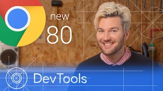 Chrome 80 - What’s New in DevTools