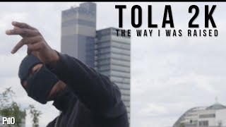 P110 - Tola 2K - The Way I Was Raised [Music Video]