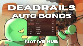 [NEW] Dead Rails Auto Bonds Script OP Native Hub | 200 Bonds in 5 Minutes