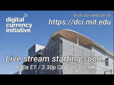 MIT Digital Currency Initiative Live Stream - Episode 1 : Introduction