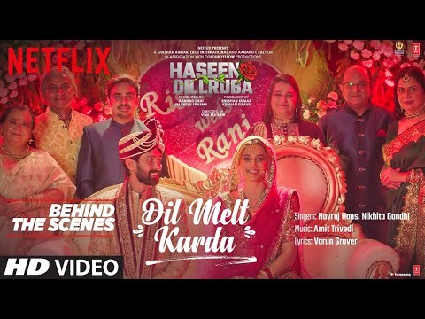 Making of Dil Melt Karda - Haseen Dillruba - Taapsee P,Vikrant M, Harshvardhan R - Amit Trivedi