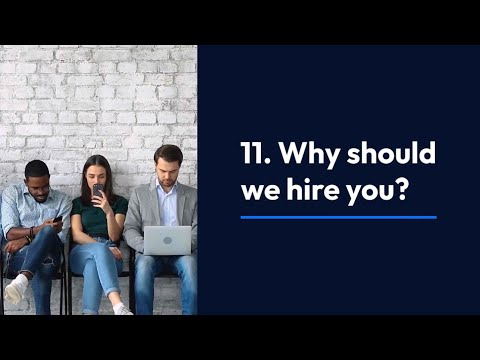 11. Why should we hire you?