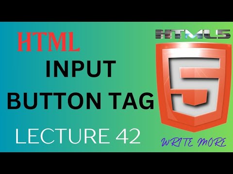 HTML 5 | HTML Lecture 42 | HTML Input Button tag | Write More
