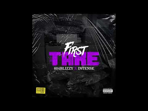 First Take | 604Blizzy | Intense | JukeBox |
