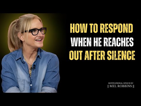 How to Respond When He Reaches Out After Silence 👀📵 | Mel Robbins 🔥