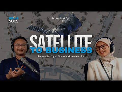 RESEARCHTALK EP. 1 "Satellite to Business: Remote Sensing as Our New Money Machine"