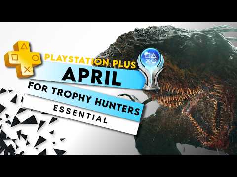 April 2026 PS PLUS Essential Games - Trophy List, Platinum & Difficulty