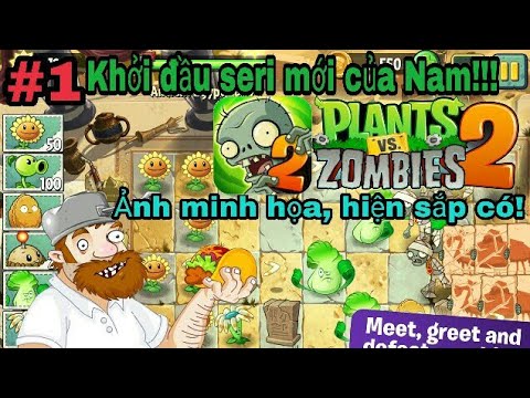Plants vs. Zombies 2 | Hướng dẫn cách chơi chiến thuật và mở đầu của seri mới! | Nam ChannelTV