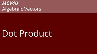 Dot Product - MCV4U - Calculus and Vectors