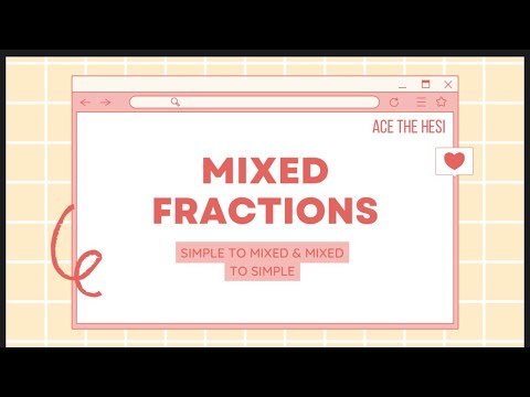 MIXED FRACTIONS - ALL you need to know (ACE THE HESI)