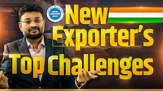 What are New Exporter's Top Challenges and How to start Import Export Business?