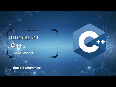 C++ course Tutorial 1 || Hello World in c++ || Robust Programming