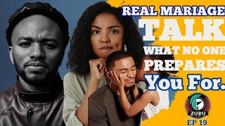 Real Marriage Talk: What No One Prepares You For - Zuru Talks ) EP 19