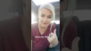 GenX Part 103...I know y'all remember.