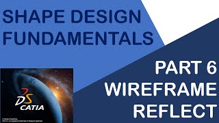 CATIA V5 - SHAPE DESIGN FUNDAMENTALS - WIREFRAME COMMANDS PART 6 - REFLECT
