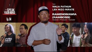 Ramengmawia (Ramboss) - Ninja Pathum leh Mizo Mipate | Speak Your Mind Ep. 34